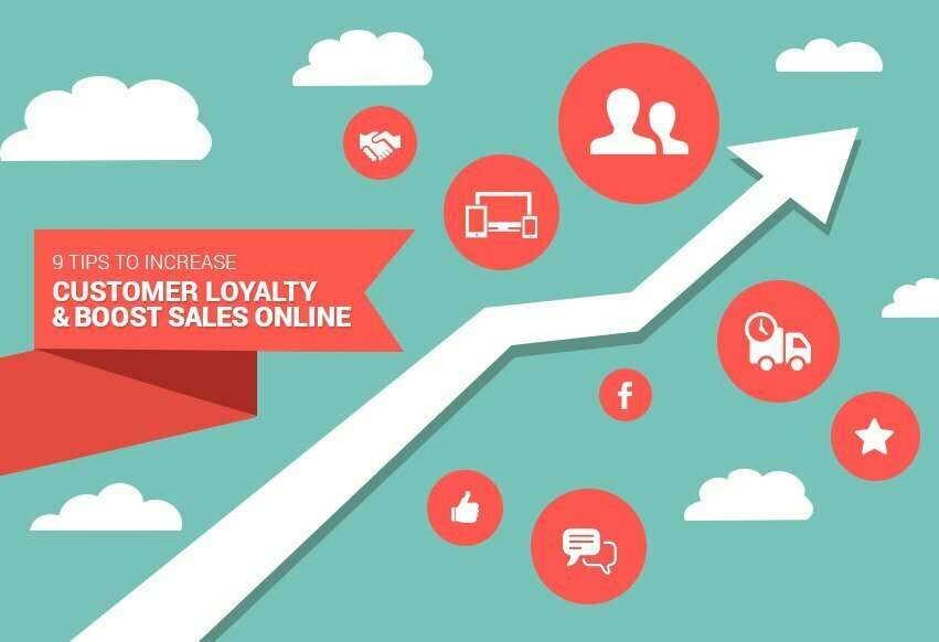 9 tips to increase customer loyalty and boost sales of your online store