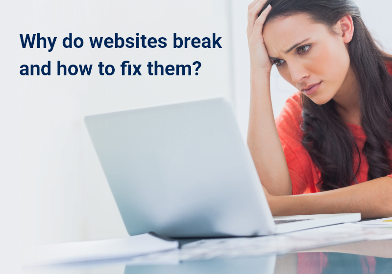 Why do websites break and how to fix them?