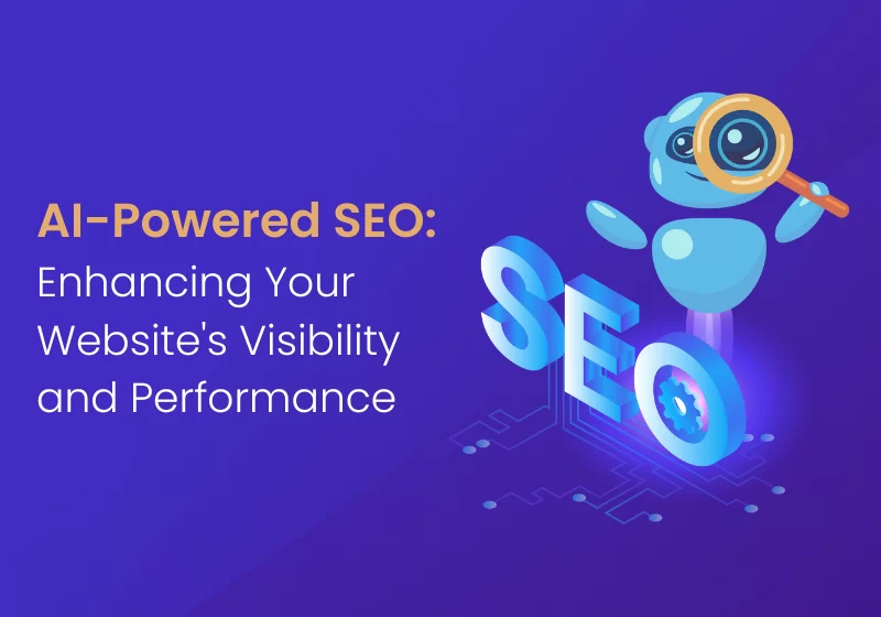 AI-Powered SEO: Enhancing Your Website's Visibility and Performance